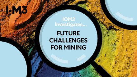 IOM3 Investigates... Future Challenges for Mining - websitesocial.jpg