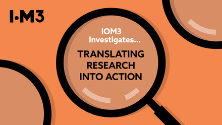 A black magnifying glass with the words IOM3 Investigates Translating Research Into Action