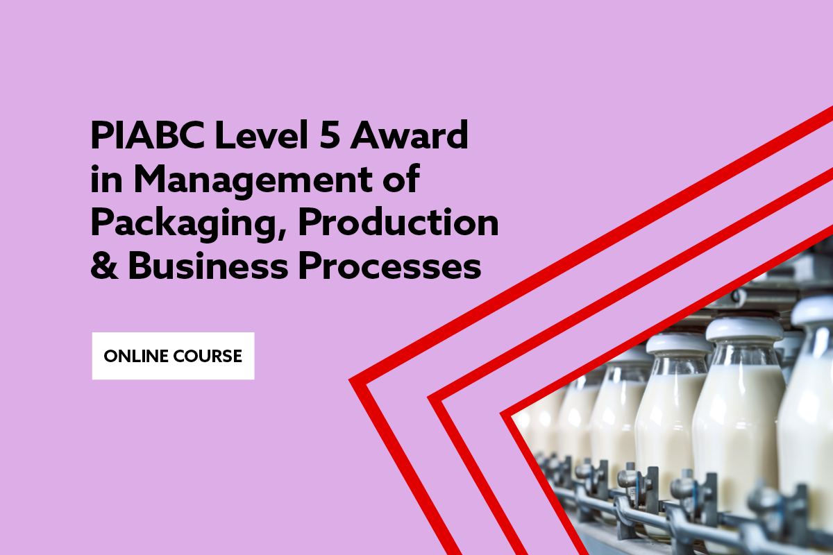 PIABC Level 5 Award in Management of Packaging Production & Business Processes text on lilac background with red accent and image of milk bottle line