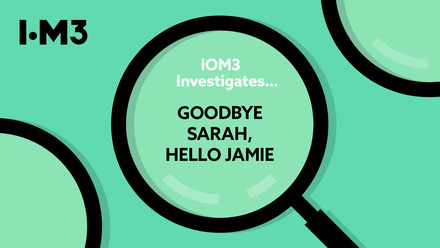 IOM3 Investigates - Goodbye Sarah Hello Jamie2.jpg